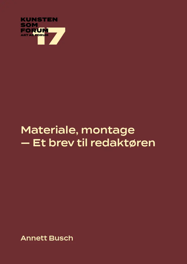 Materiale, montage — Et brev til redaktøren af Annett Busch