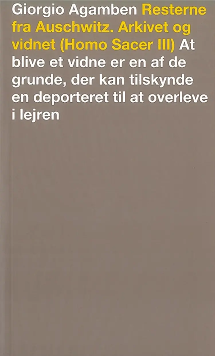 Resterne fra Auschwitz - Arkivet og vidnet af Giorgio Agamben