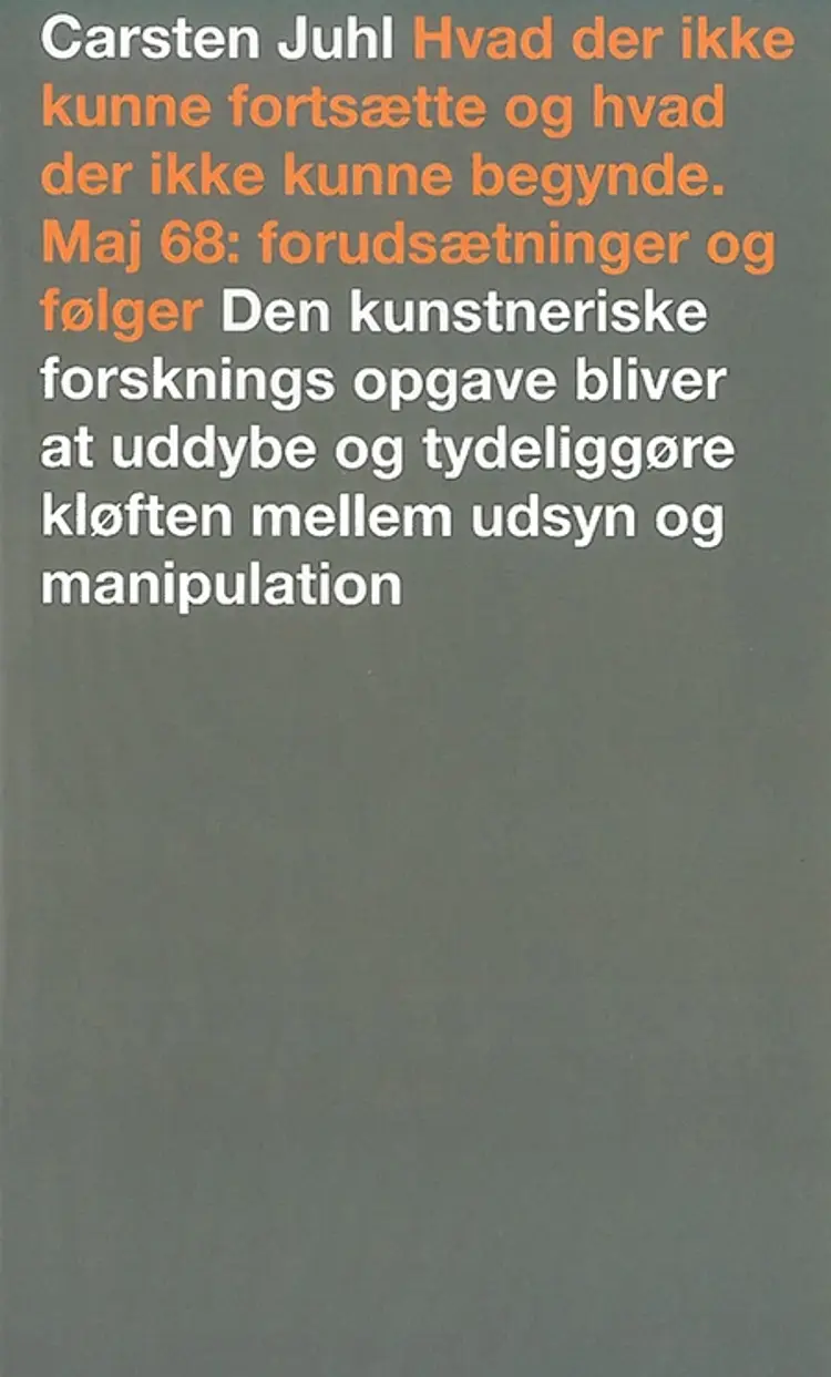 Hvad der ikke kunne fortsætte og hvad der ikke kunne begynde af Carsten Juhl
