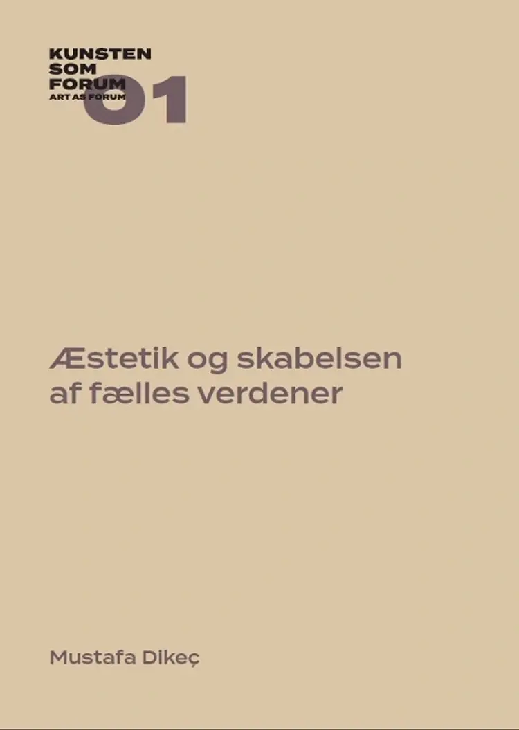Æstetik og skabelsen af fælles verdener af Mustafa Dikeç