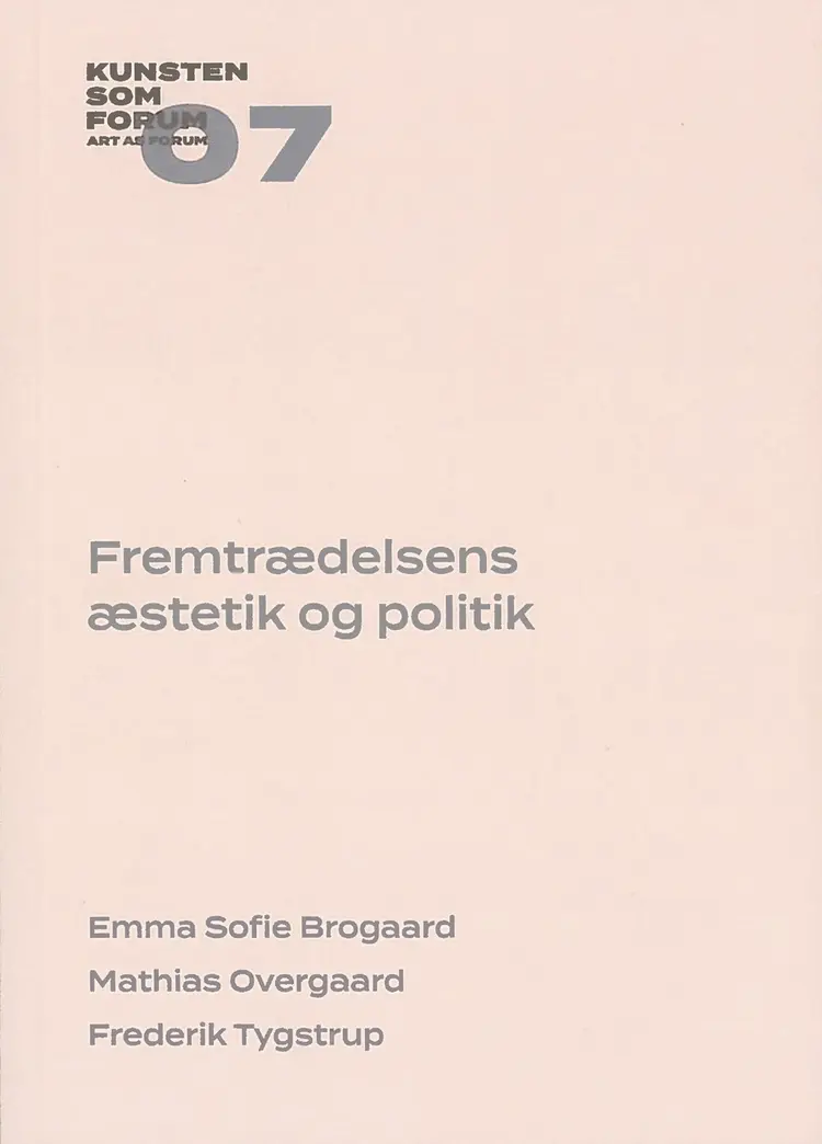 Fremtrædelsens æstetik og politik af Mathias Overgaard