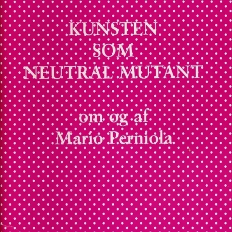 Kunsten som neutral mutant af Stig Brøgger