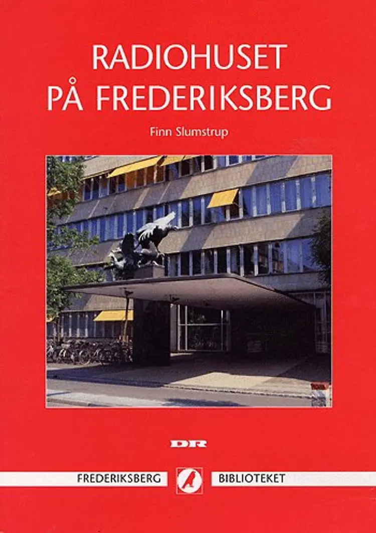 Radiohuset på Frederiksberg af Finn Slumstrup
