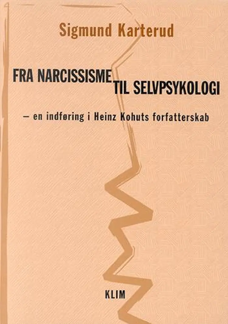 Fra narcissisme til selvpsykologi af Sigmund Karterud