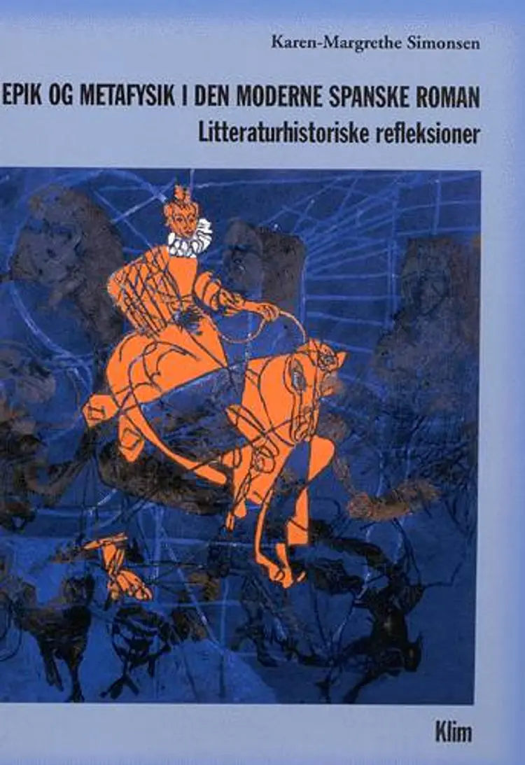 Epik og metafysik i den moderne spanske roman af Karen-Margrethe Simonsen