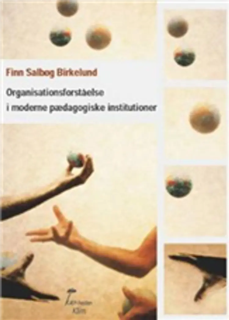 Organisationsforståelse i moderne pædagogiske institutioner af Finn Salbøg Birkelund