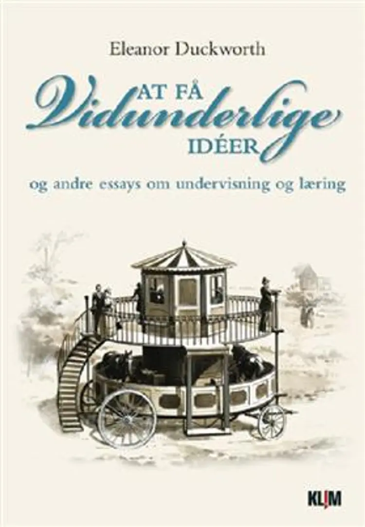 At få vidunderlige ideer og andre essays om undervisning og læring af Eleanor Duckworth
