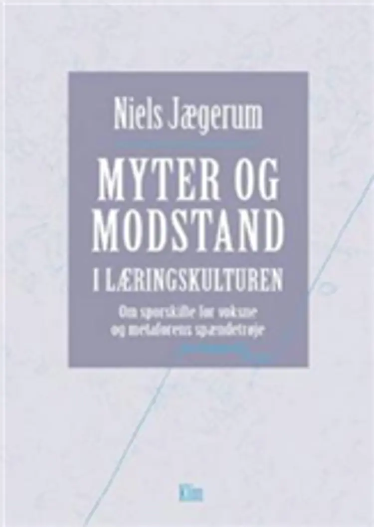 Myter og modstand i læringskulturen af Niels Jægerum