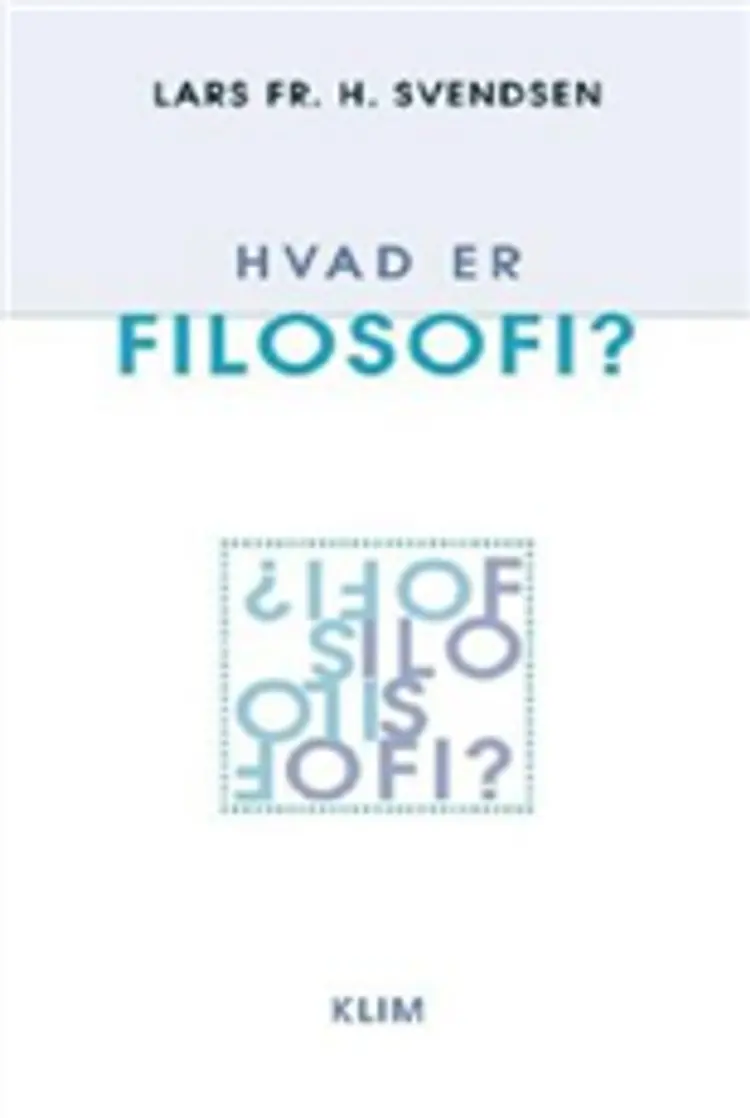 Hvad er filosofi? af Lars Frederik H. Svendsen