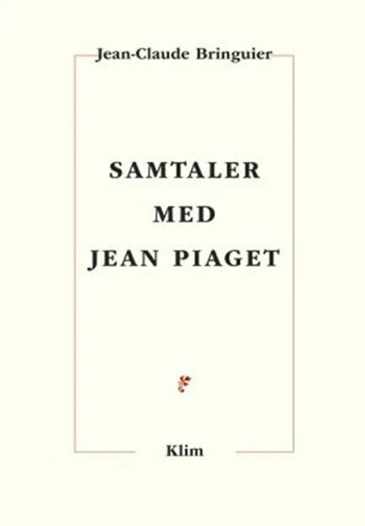 Samtaler med Jean Piaget af Jean Claude Bringuier