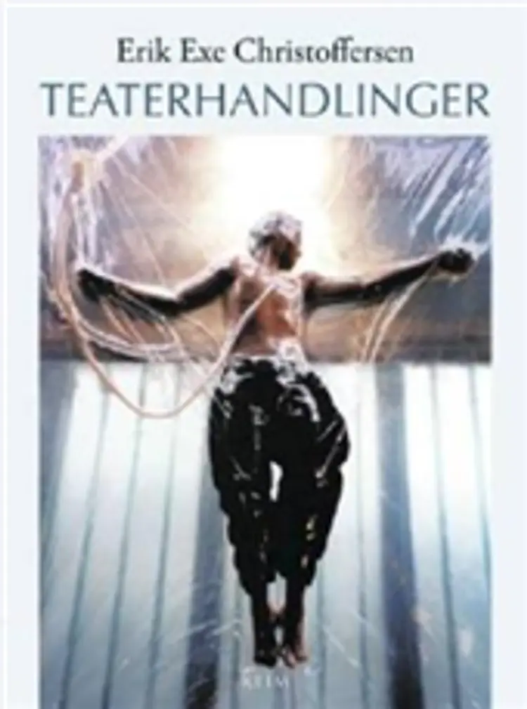 Teaterhandlinger af Erik Exe Christoffersen