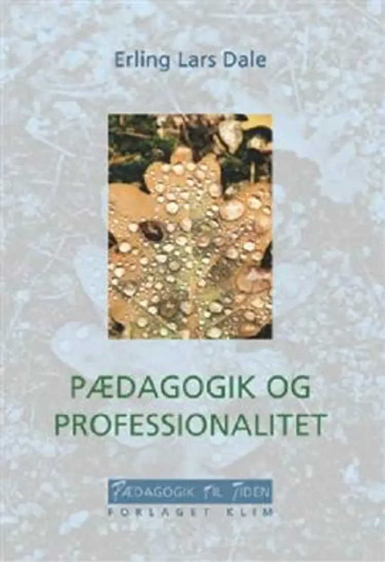 Pædagogik og professionalitet af Erling Lars Dale