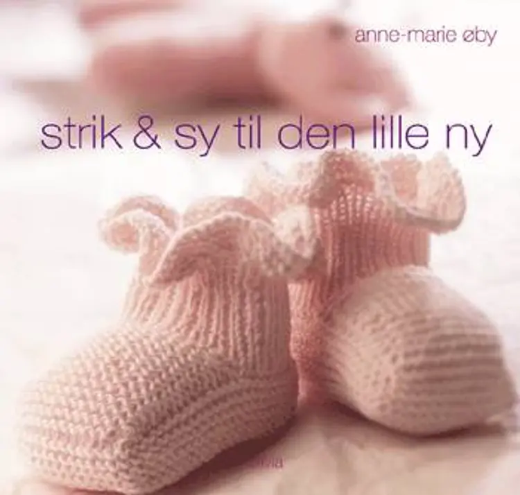 Strik & sy til den lille ny af Anne-Marie Øby