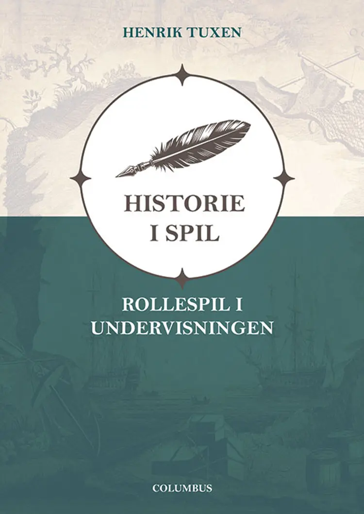 Historie i spil - rollespil i undervisningen af Henrik Tuxen