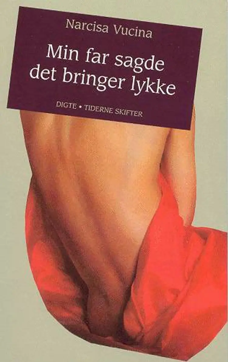Min far sagde det bringer lykke af Narcisa Vucina