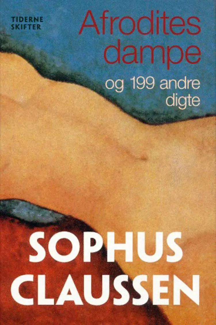 Afrodites Dampe - og 199 andre digte af .