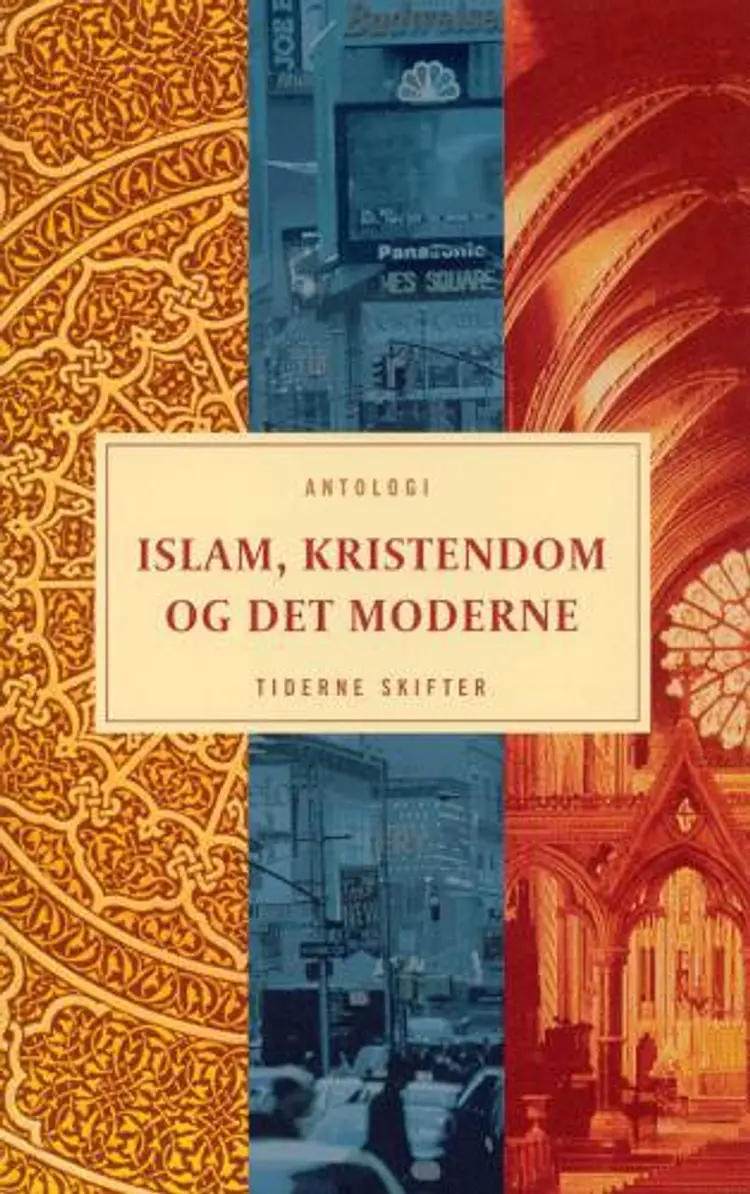 Islam, kristendom og det moderne af .