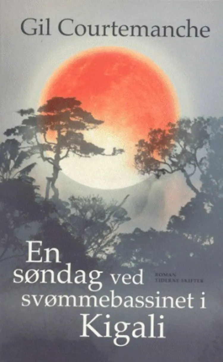 En søndag ved svømmebassinet i Kigali af Gil Courtemanche