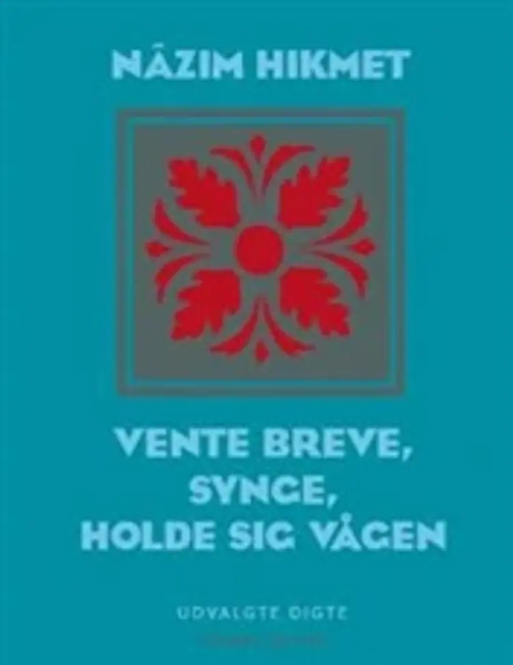 Vente breve, synge, holde sig vågen af Nâzim Hikmet