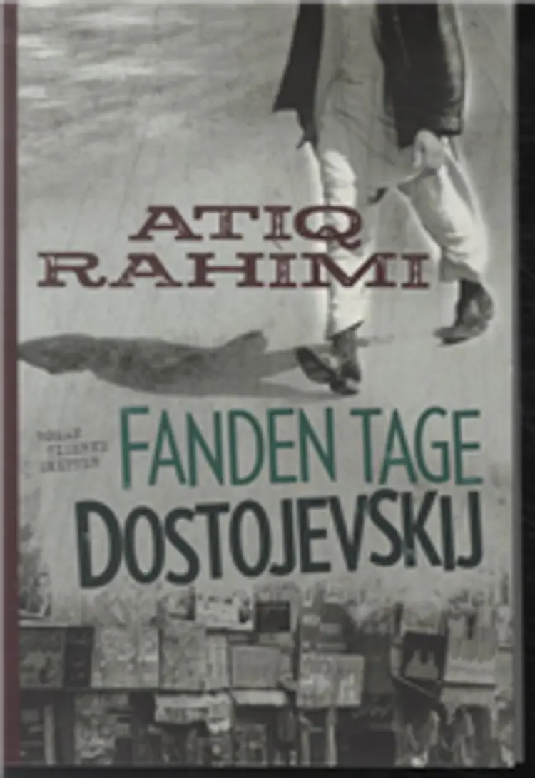 Fanden tage Dostojevskij af Atiq Rahimi