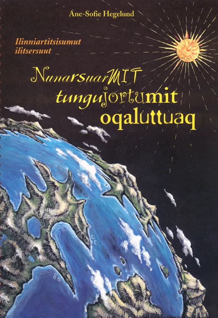 Nunarsuarmit tungujortumit oqaluttuaq af Ane Sofie Hegelund