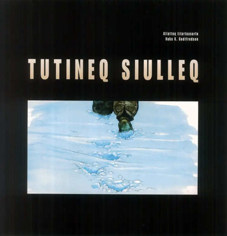 Tutineq siulleq af Nuka K. Godtfredsen