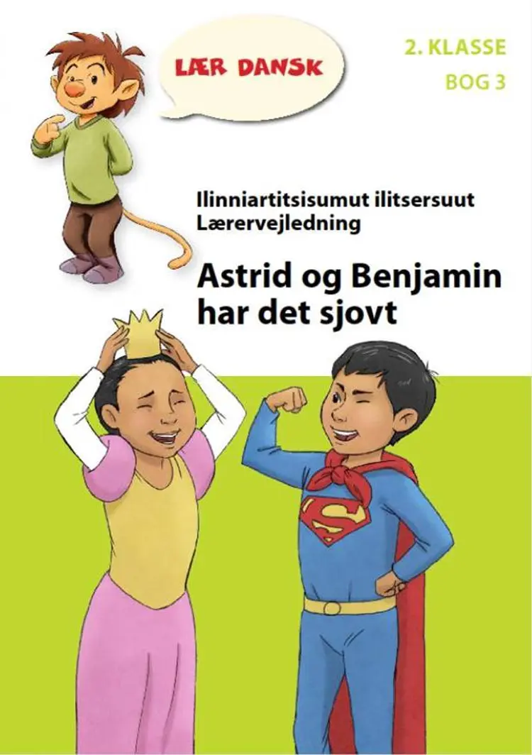 Astrid og Benjamin har det sjovt Lærervejledning af Trine Pauck Hansen