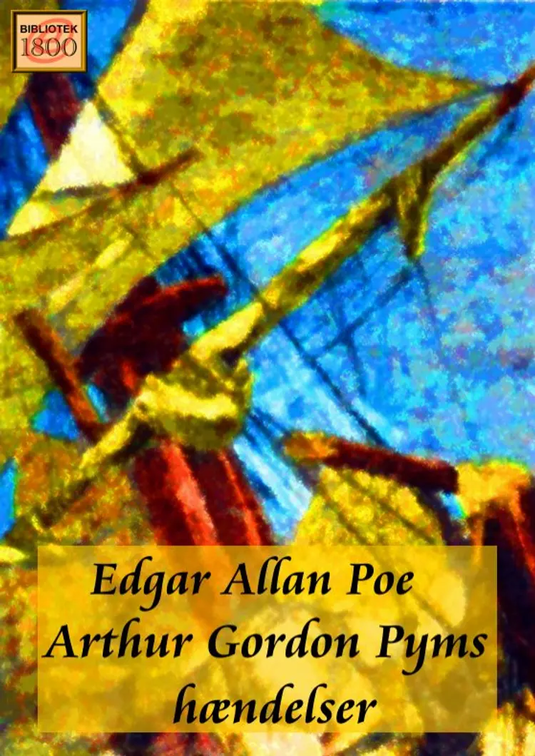 Arthur Gordon Pyms hændelser af Edgar Allan Poe