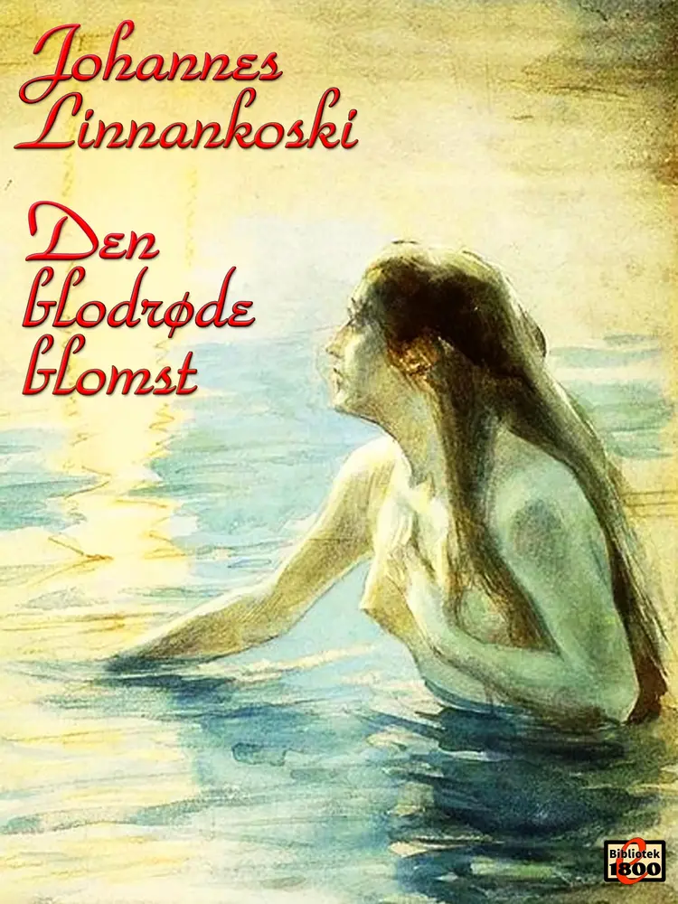 Den blodrøde blomst af Johannes Linnankoski