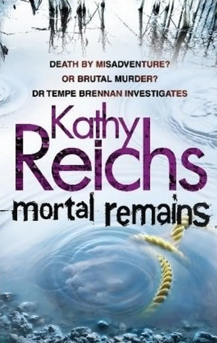 MORTAL REMAINS af Kathy Reichs