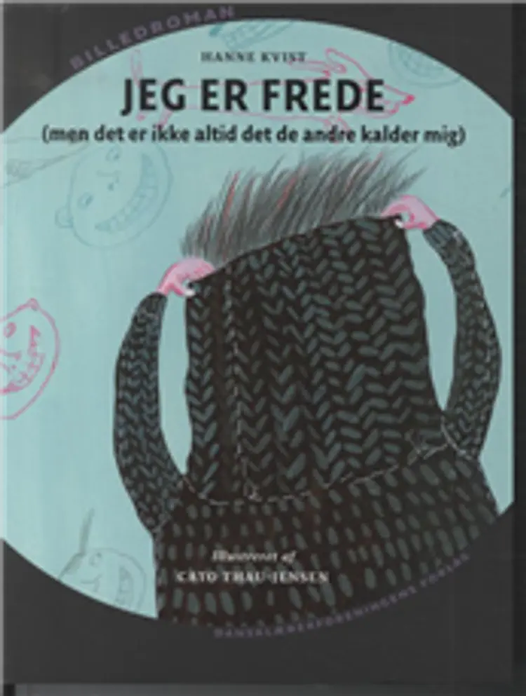 Jeg er Frede (men det er ikke altid det de andre kalder mig) af Hanne Kvist
