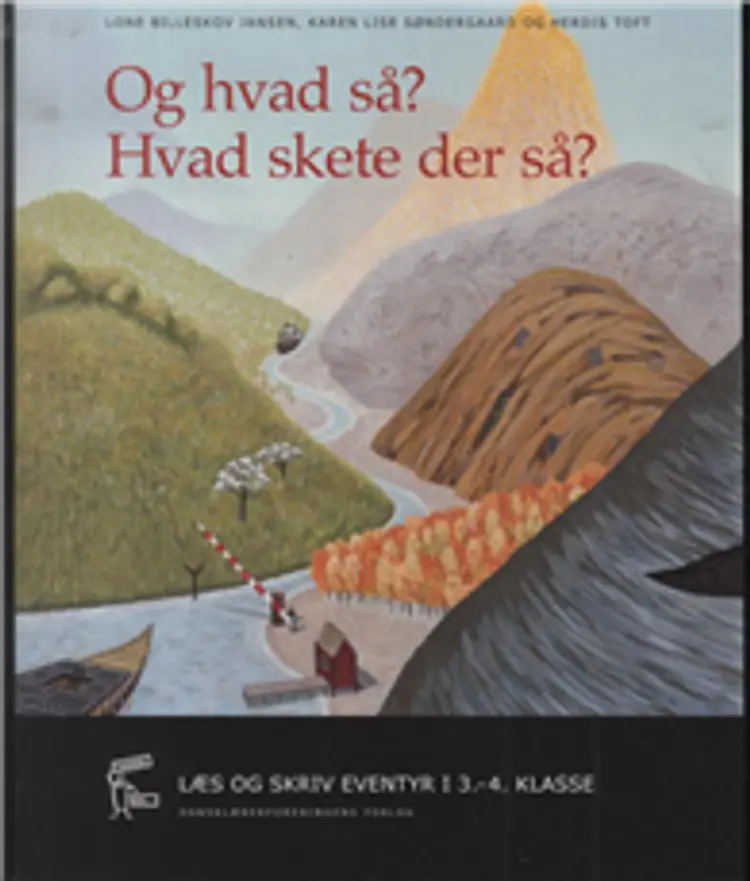 Og hvad så? Hvad skete der så? af Herdis Toft