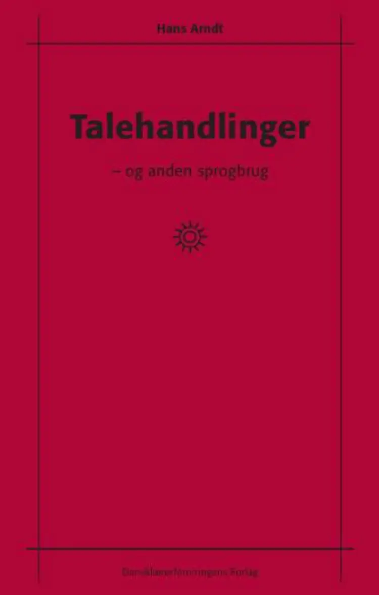 Talehandlinger - og anden sprogbrug af Hans Arndt