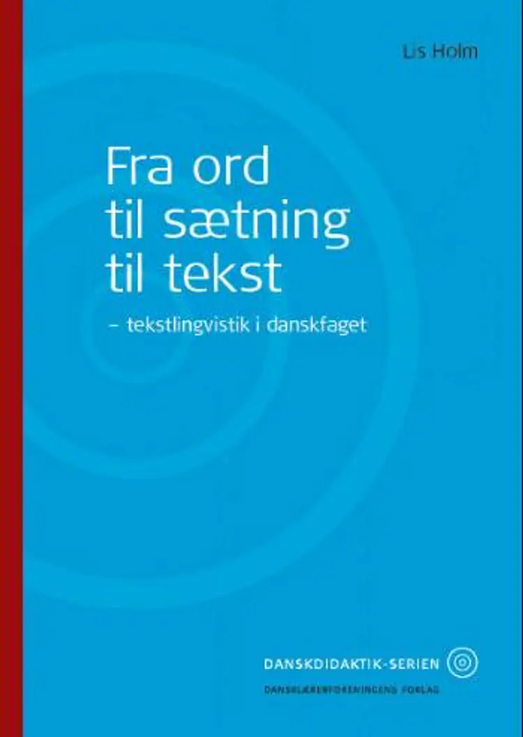 Fra ord til sætning til tekst af Lis Holm