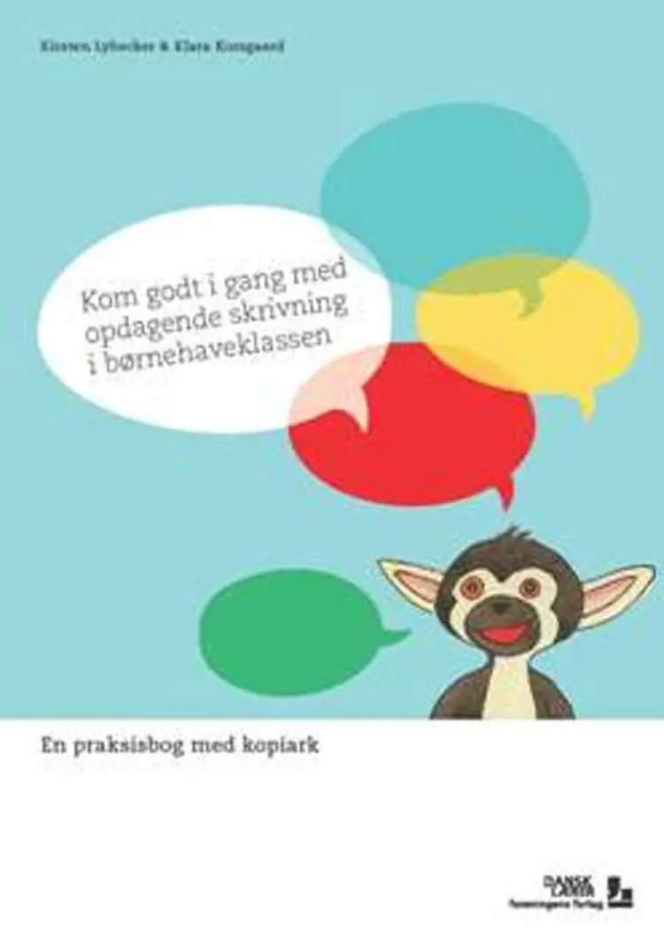 Kom godt i gang med opdagende skrivning i børnehaveklassen af Klara Aalbæk Korsgaard