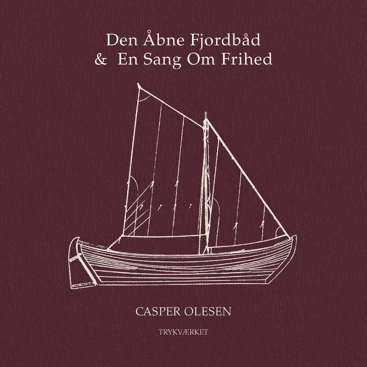 Den Åbne Fjordbåd & En Sang om Frihed af Casper Olesen