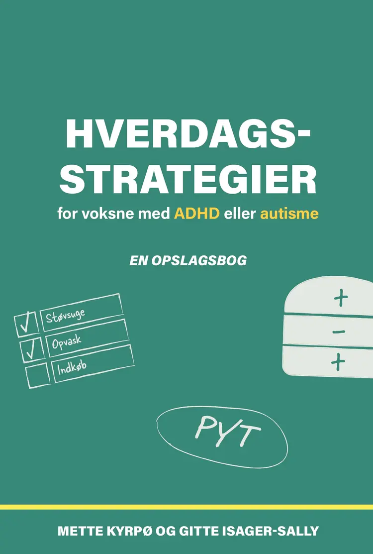 Hverdagsstrategier for voksne med ADHD eller autisme af Mette Kyrpø
