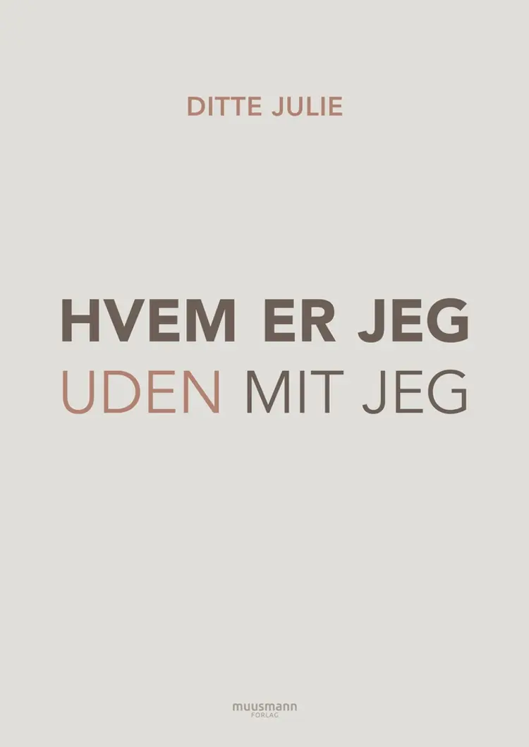 Hvem er jeg uden mit jeg? af Ditte Julie Jensen