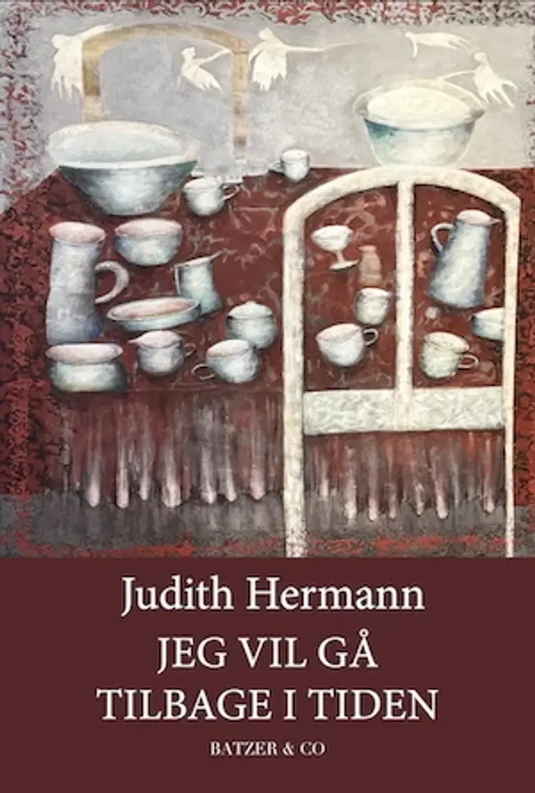 Jeg vil gå tilbage i tiden af Judith Hermann
