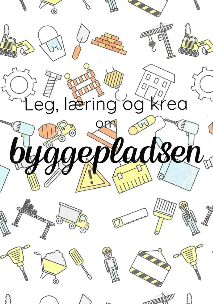 Leg, læring og krea om Byggepladsen af Camilla Tønning