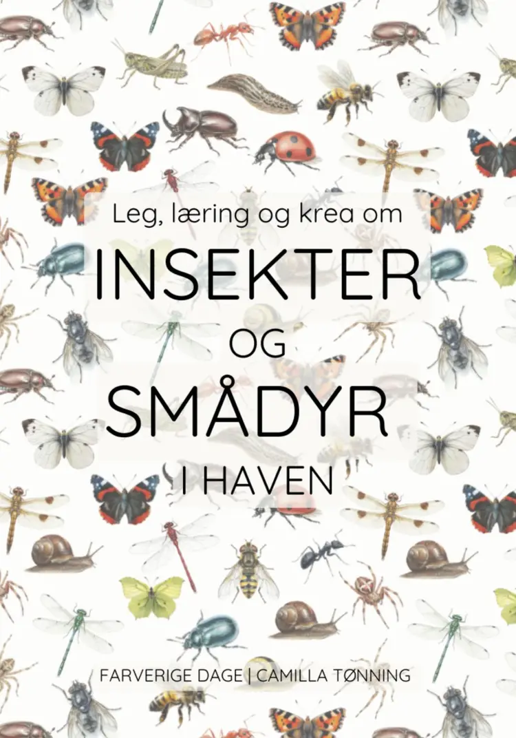 Leg, læring og krea om insekter og smådyr i haven af Camilla Tønning