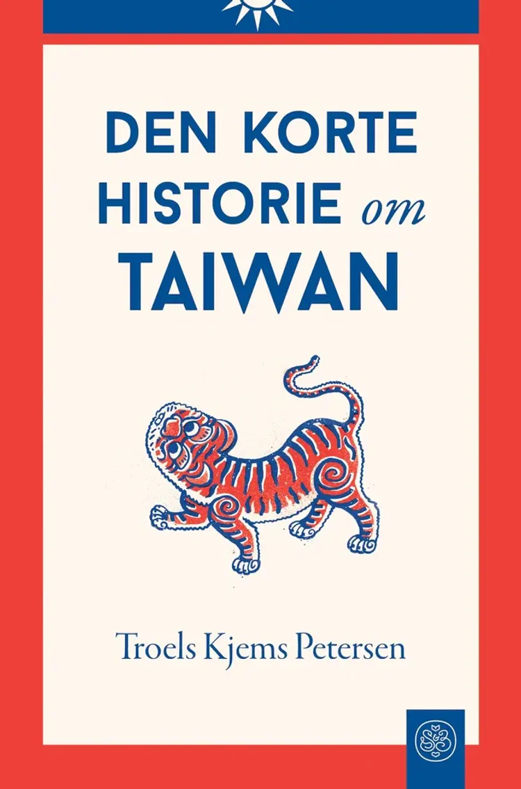 Den korte historie om Taiwan af Troels Kjems Petersen