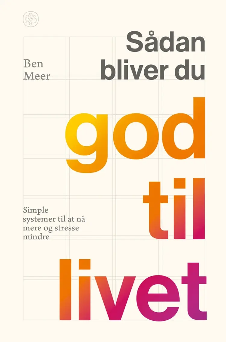Sådan bliver du god til livet af Ben Meer