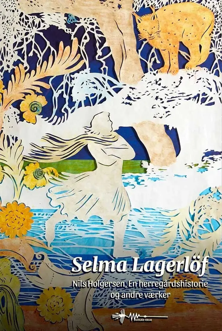 Selma Lagerlöf: Udvalgte værker af Torben Wahlstrøm