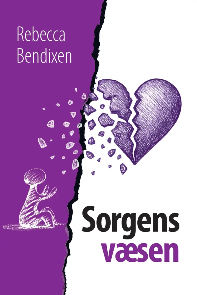 Sorgens væsen af Rebecca Bendixen