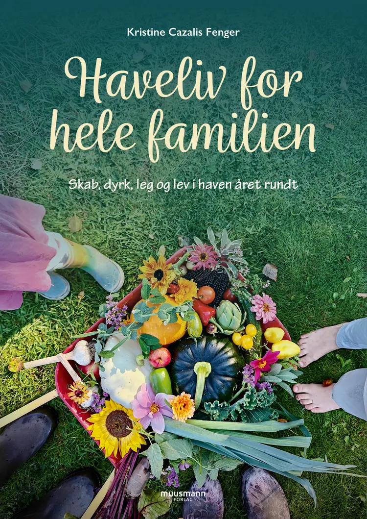 Haveliv for hele familien af Kristine Cazalis Fenger