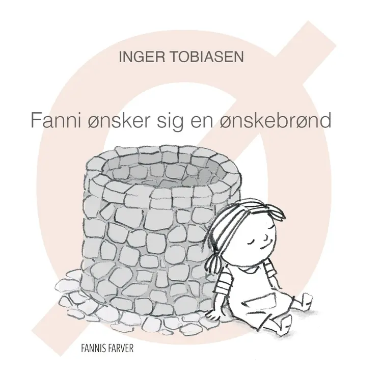 Fanni ønsker sig en ønskebrønd af Inger Tobiasen