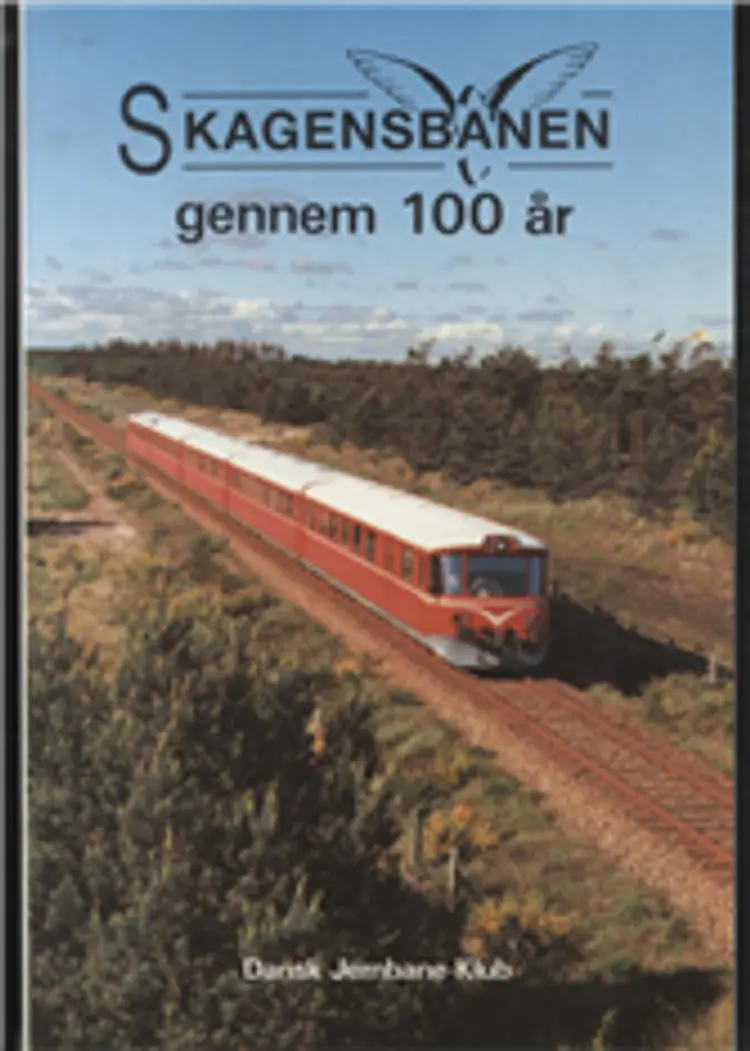 Skagensbanen gennem 100 år af Birger Wilcke