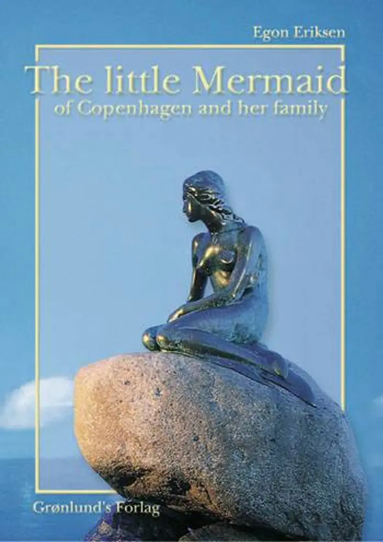 The little Mermaid of Copenhagen and her family af Egon Eriksen