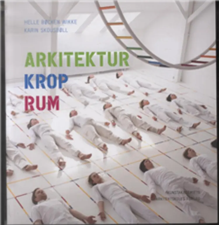 Arkitektur, krop, rum af Karin Skousbøll